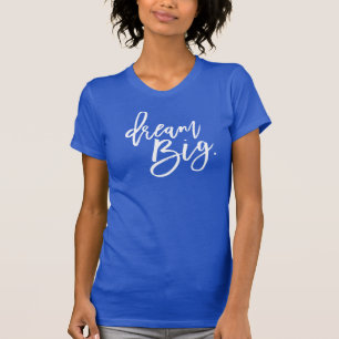 DREAM BIG white minimal script trendy life quote T-Shirt