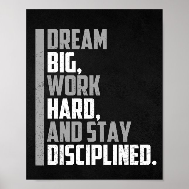 Dream big, work hard and stay disciplined.  poster (Front)