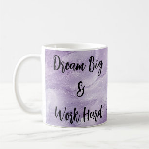 Dream Big & Work Hard Coffee Mug