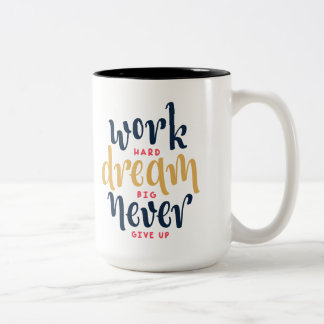 Dream Big Work Hard Coffee Mug