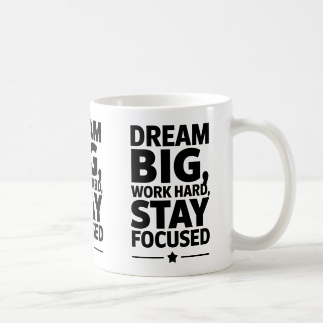 Dream Big, Work Hard Empowering Motivation Design Coffee Mug (Right)