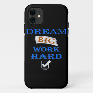 DREAM BIG, WORK HARD inspirational quote iPhone 11 Case