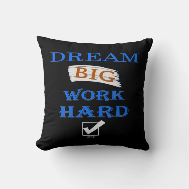 DREAM BIG, WORK HARD inspirational quote    Cushion (Front)