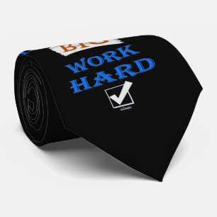 DREAM BIG, WORK HARD inspirational quote Tie