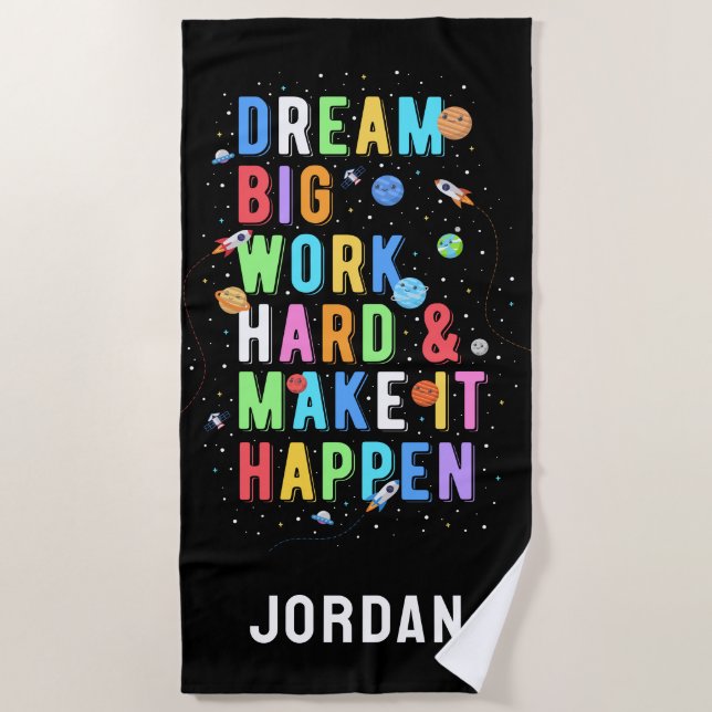 Dream Big Work Hard & Make It Happen Beach Towel (Front)