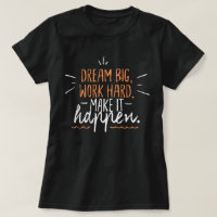 Dream big work hard Make it happen l quote black