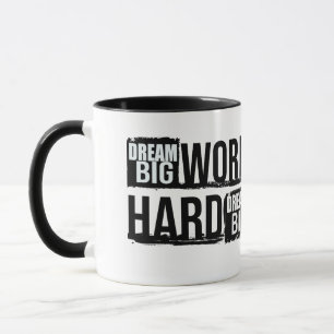 Dream Big Work Hard Motivational Quote Coffee Mug
