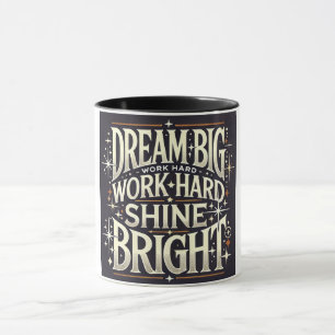 Dream Big Work Hard Mug