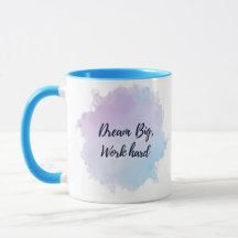 "Dream Big, Work Hard Mug"