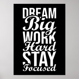 Dream Big, Work Hard Stay Focused - Gym, Hustle Poster