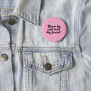 Dream Big Work Hard Stay Focused Motivational 6 Cm Round Badge