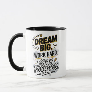 Dream Big Work Hard Stay Focused Mug | Motivationa