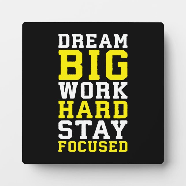 Dream Big, Work Hard, Stsay Focused - Gym, Hustle Plaque (Front)