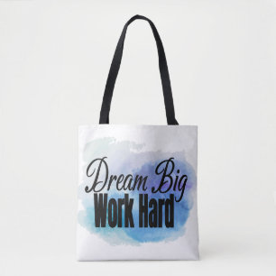 Dream Big, Work Hard Tote Bag