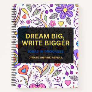 Dream Big, Write Bigger – Inspirational Notebook