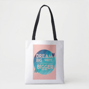 Dream Big Write Bigger option 3 Tote Bag