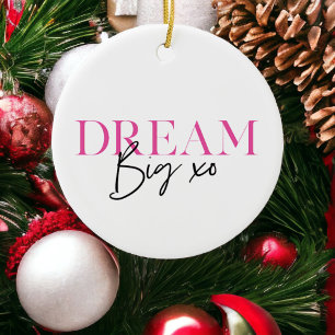 Dream Big XO Inspirational Custom Message Ceramic Ornament