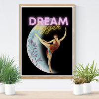 Dream Bigger Vintage Ballet Dancer 