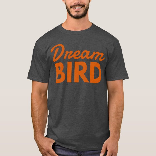 Dream bird T-Shirt (Front)