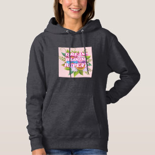 Dream Bloom Repeat Floral Motivational Sweatshirt
