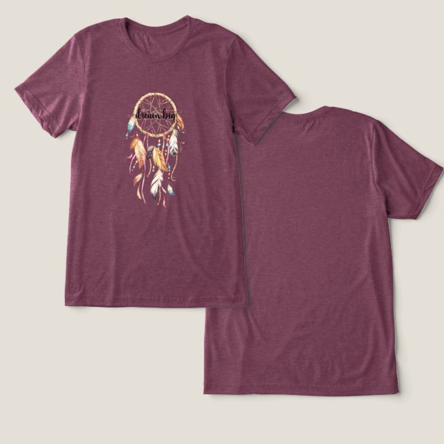 Dream Catcher Dream Tri-Blend Shirt (Design Front & Back)