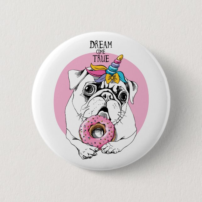 Dream Come True 6 Cm Round Badge (Front)