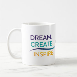 Dream. Create. Inspire. Coffee Mug