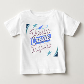Dream Create Inspire – Motivational Typography T-S Baby T-Shirt