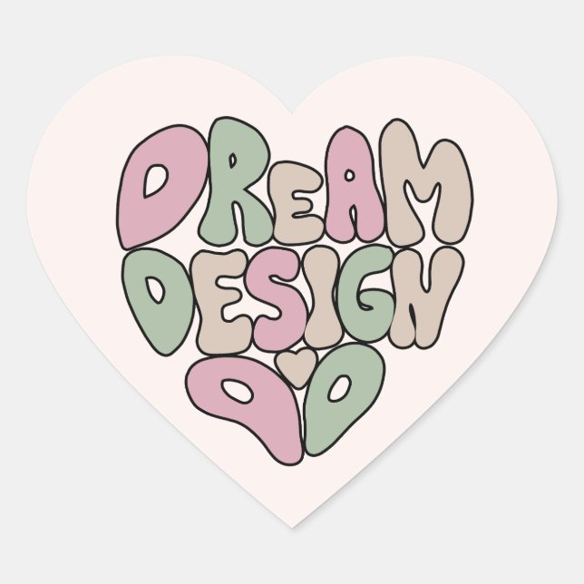 Dream Design Do Hand Lettering Typography  Heart Sticker (Front)