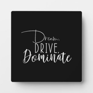 Dream, Drive, Dominate - Hustle, Gym, Success Plaque