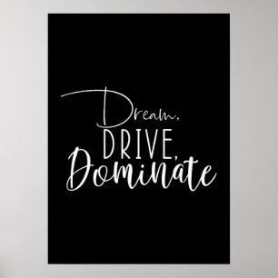 Dream, Drive, Dominate - Hustle, Gym, Success Poster