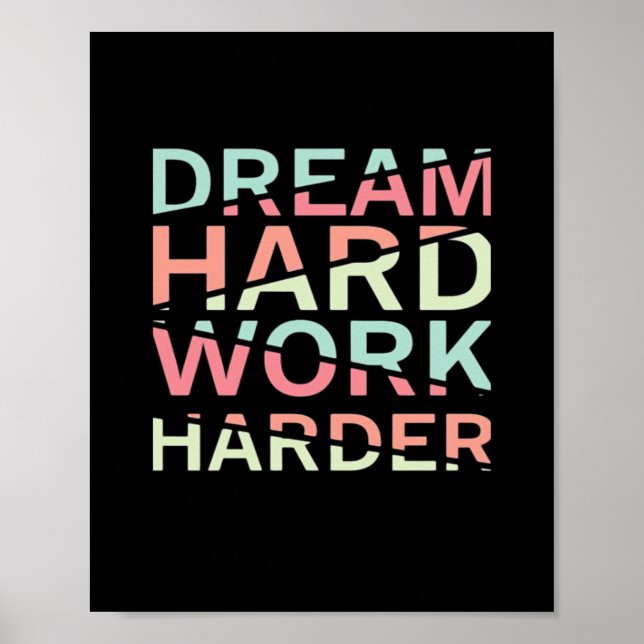 Dream Hard Work Hard Classic Poster (Front)