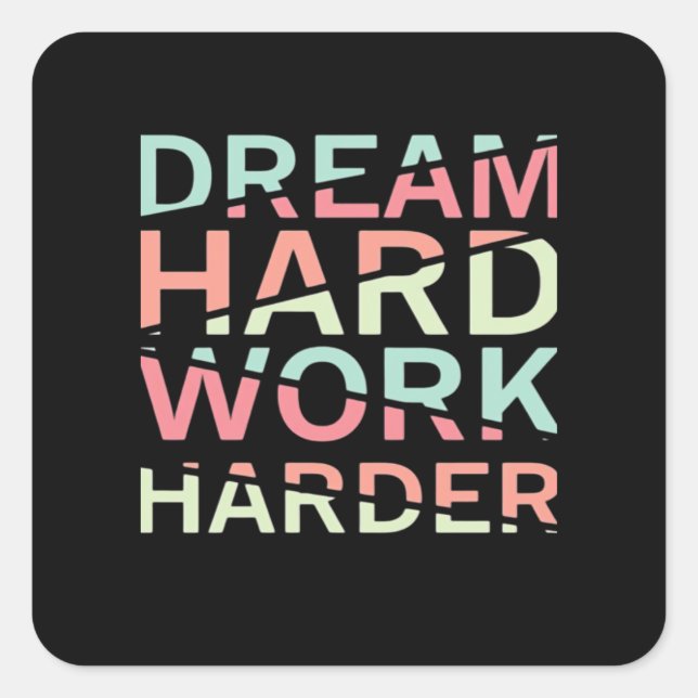 Dream Hard Work Hard Classic Square Sticker (Front)