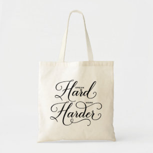 Dream Hard Work Harder Modern Calligraphy Tote Bag
