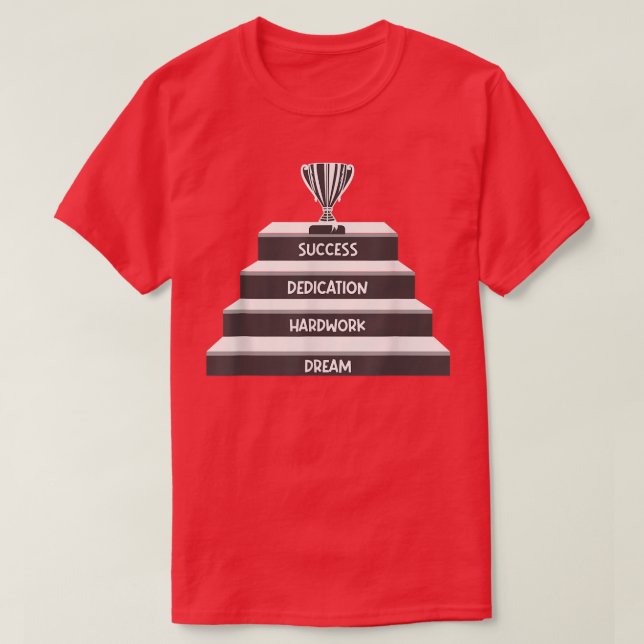 Dream, Hardwork, Dedication For Success Motivation T-Shirt (Design Front)