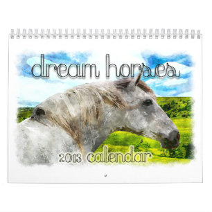 DREAM HORSES 2013 Calendar