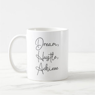 Dream, Hustle, Achieve - Gym, Hustle, Success Coffee Mug
