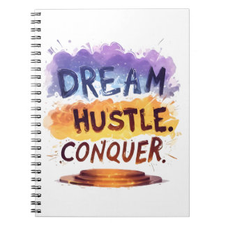 Dream. Hustle. Conquer. – Motivational typography  Notebook