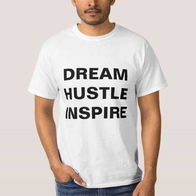 Dream Hustle Inspire T-Shirt (Front)