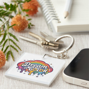Dream in Color   Rainbow Positive Quote   Key Ring