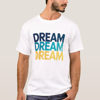 Dream Inspirational Typography Word Art T-Shirt