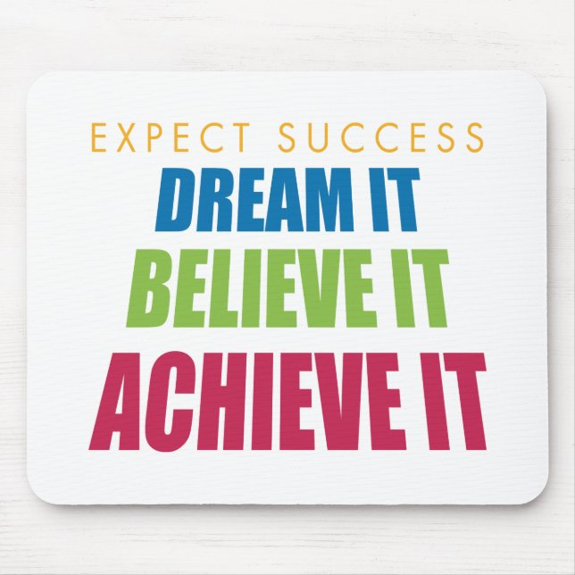 Dream It and Achieve It Mouse Pad (Front)