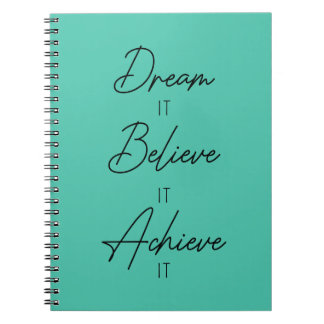 Dream It Believe It Achieve It Inspirational Notebook