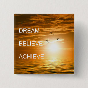 dream it believe it achieve it motivation 15 cm square badge