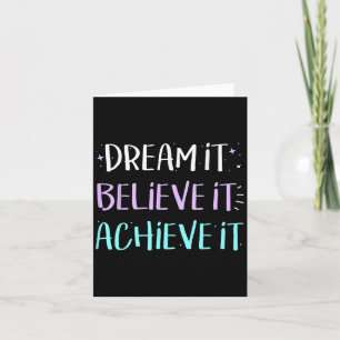 Dream It Believe It Achieve It Motivation  Card