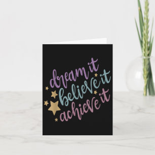 Dream It Believe It Achieve It Motivational Quote  Card