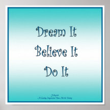 Dream It Believe It Do It