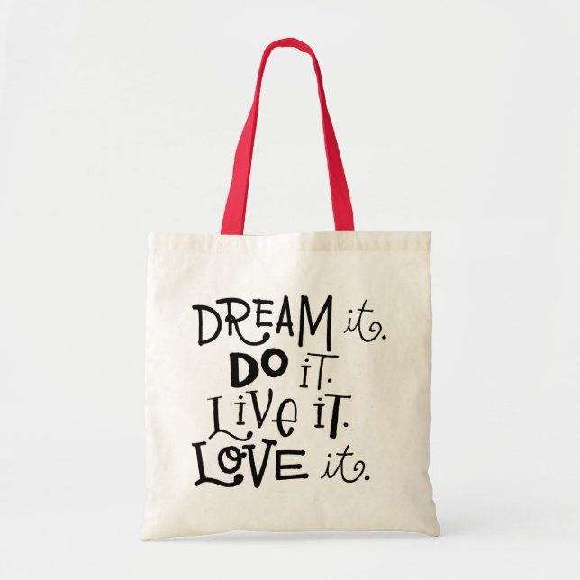 Dream It Do It Live It Love It Tote Bag (Front)