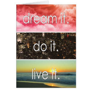 Dream It Do It Live It Motivational Quote