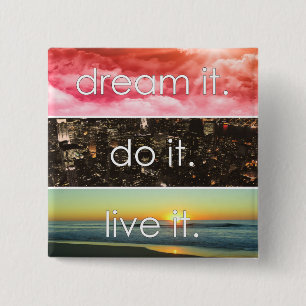 Dream It Do It Live It Motivational Quote 15 Cm Square Badge